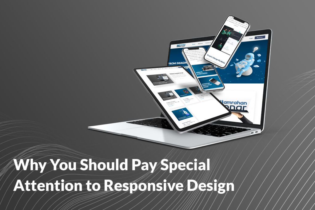 Why You Should Pay Special Attention to Responsive Design